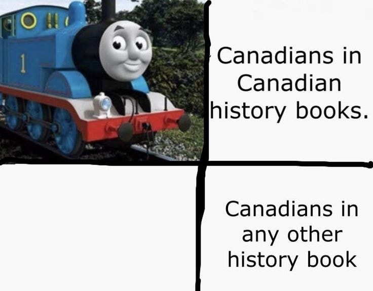 20 Amazing History Memes That Deserve Their Own Museum Wing 4 canadians in histry books