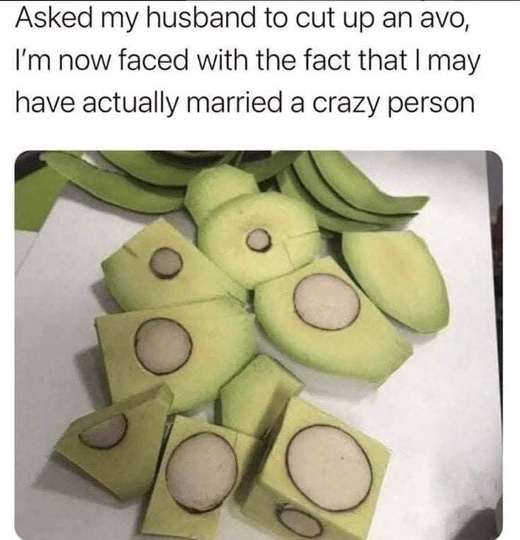 25 Food Related Memes That Deserve to Be Served Hot 24 cut up an avacado