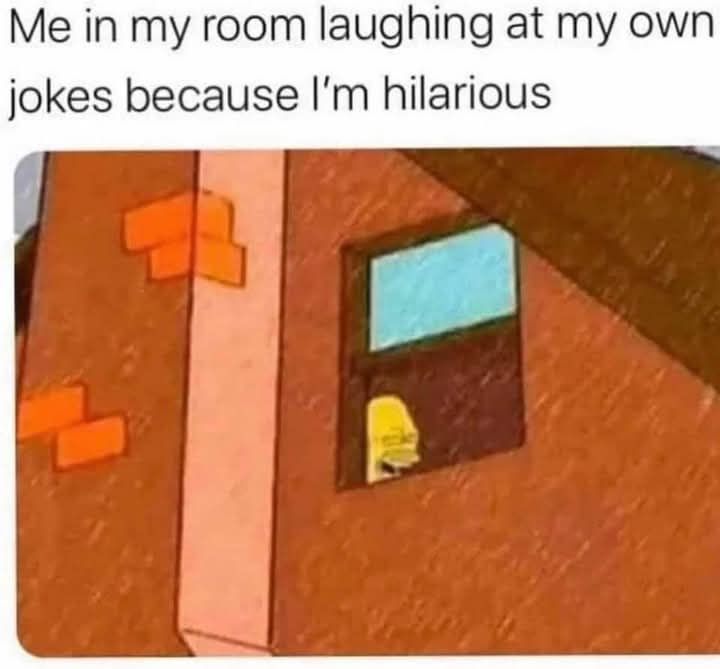 laughing at my own jokes