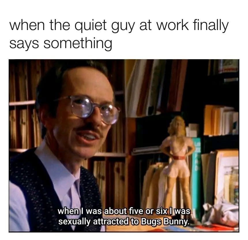 25 Memes That Are Slightly Sinful but Extremely Funny 25 quiet guy at work