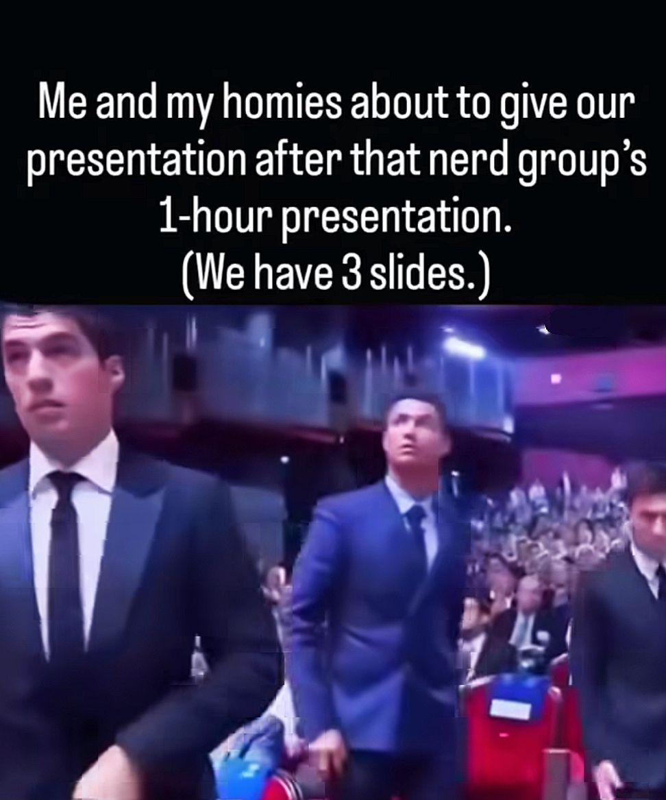 20 Memes That Are Basically Sarcastic Truth Bombs 3 About to give presentation