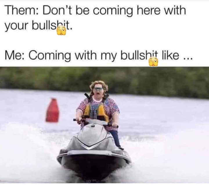 20 Memes That Can’t Decide If They’re Joking or Judging You 6 Dont be coming here