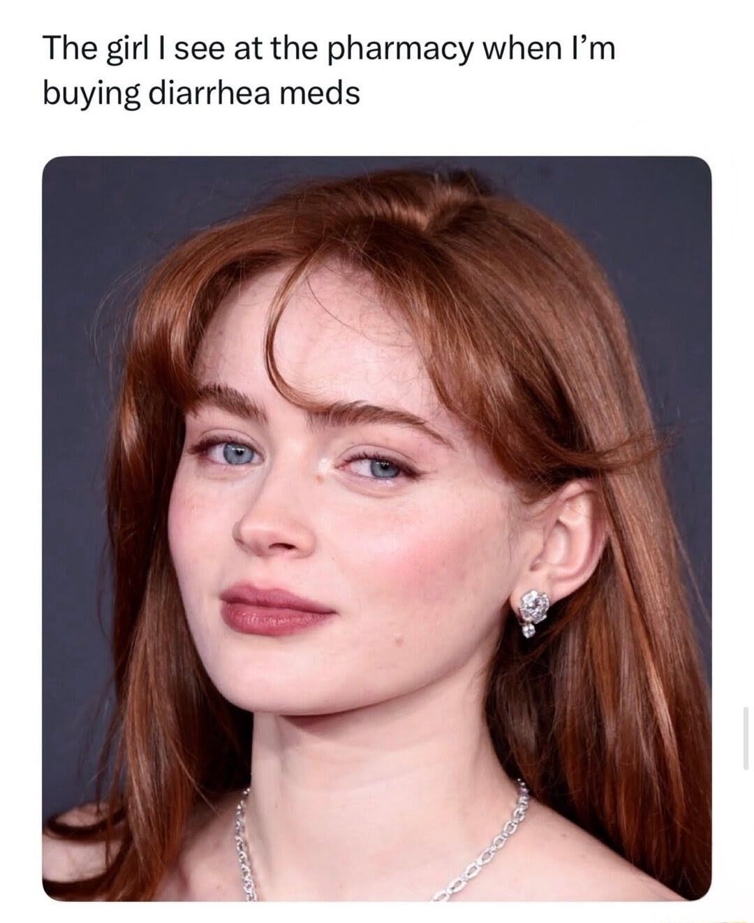 Girl I see at the pharmacy