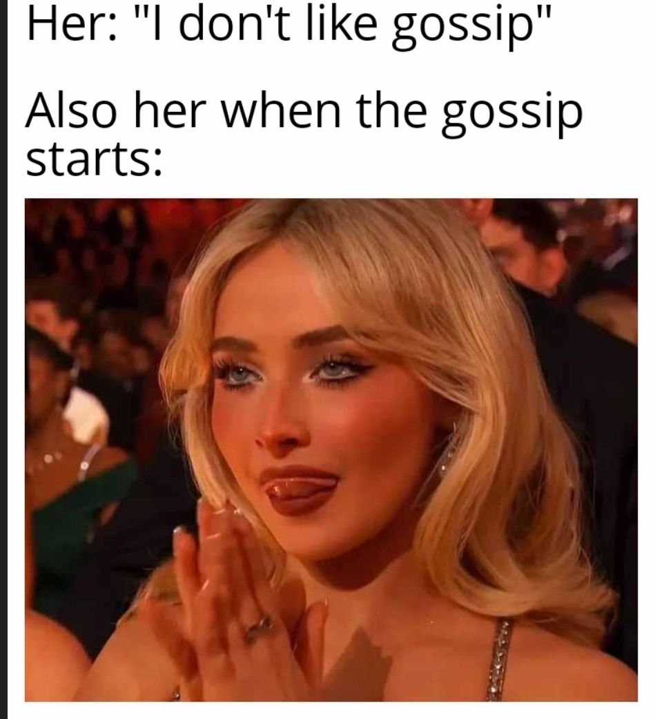 20 Questionable Memes That Made You Reread Them Very Slowly 7 I dont like gossip