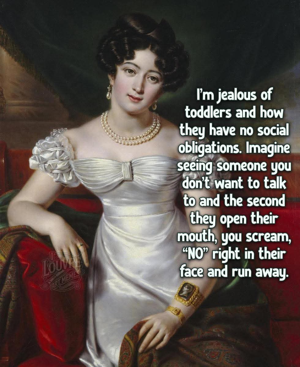 20 Memes That Feel Like Your Brain Arguing With Itself 11 Im jealous of toddlers