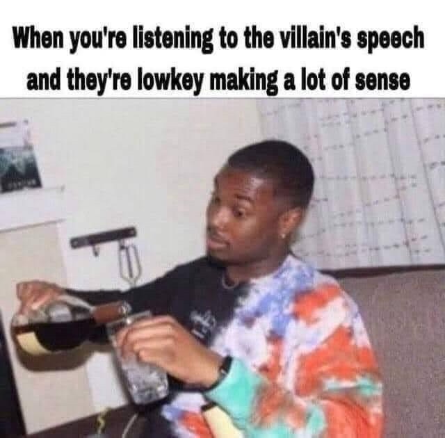 20 Memes That Feel Like a Conversation Between Two Broken Thoughts 15 Listening to villians speech