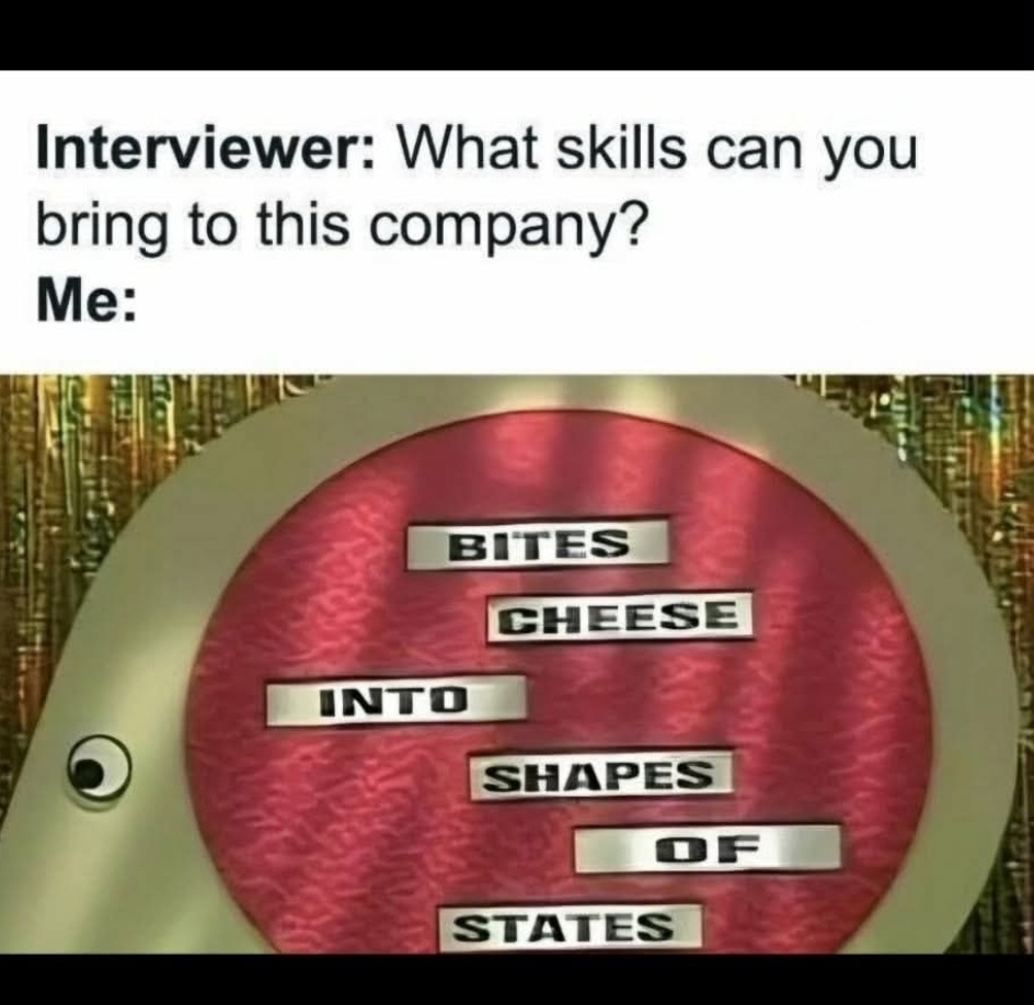 20 Memes That Are 10% Humor and 90% Bad Influence 21 What skills can you bring