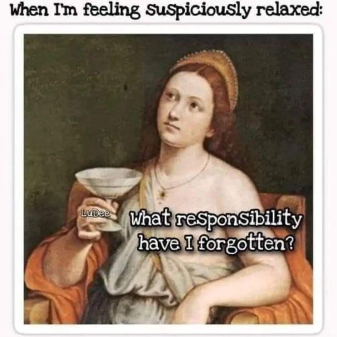 When Im feeling relaxed