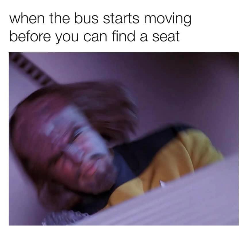 20 Memes That Bring Premium Nonsense to the Table 21 When the bus starts moving