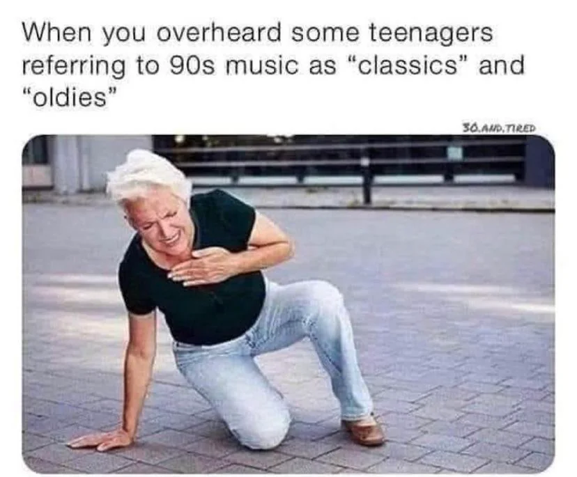 45 Hilarious "Getting Old Memes" We All Can Relate To 46 When you overherd teenagers