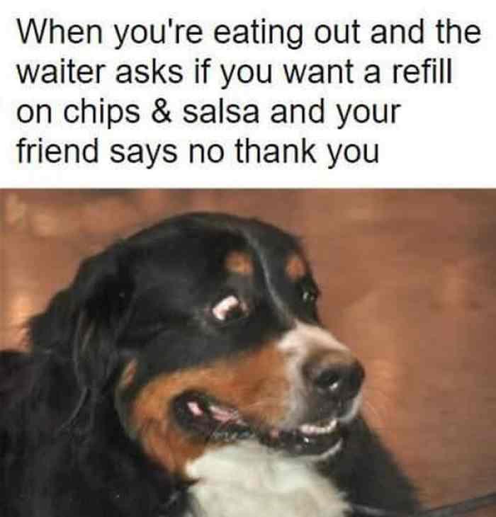 20 Memes That Could Make Even the Most Serious Face Crack 21 When youre eating out
