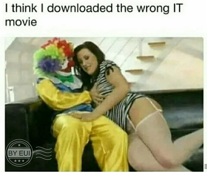 20 "I Think I Downloaded the Wrong Movie" Memes That Went Off Script Instantly 15 Wrong IT movie