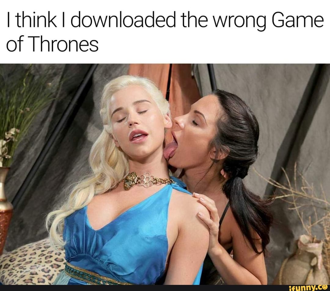 20 "I Think I Downloaded the Wrong Movie" Memes That Went Off Script Instantly 12 Wrong game of thrones