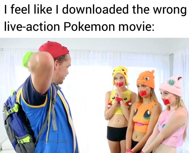 20 "I Think I Downloaded the Wrong Movie" Memes That Went Off Script Instantly 21 Wrong pokemon movie