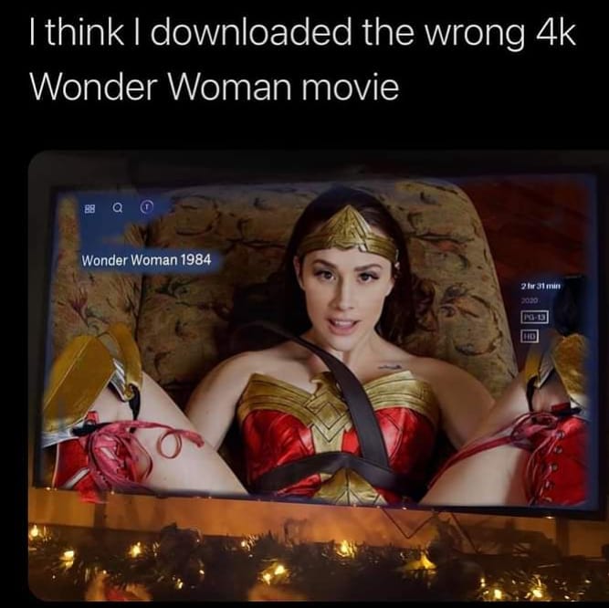 20 "I Think I Downloaded the Wrong Movie" Memes That Went Off Script Instantly 22 Wrong wonder woman movie