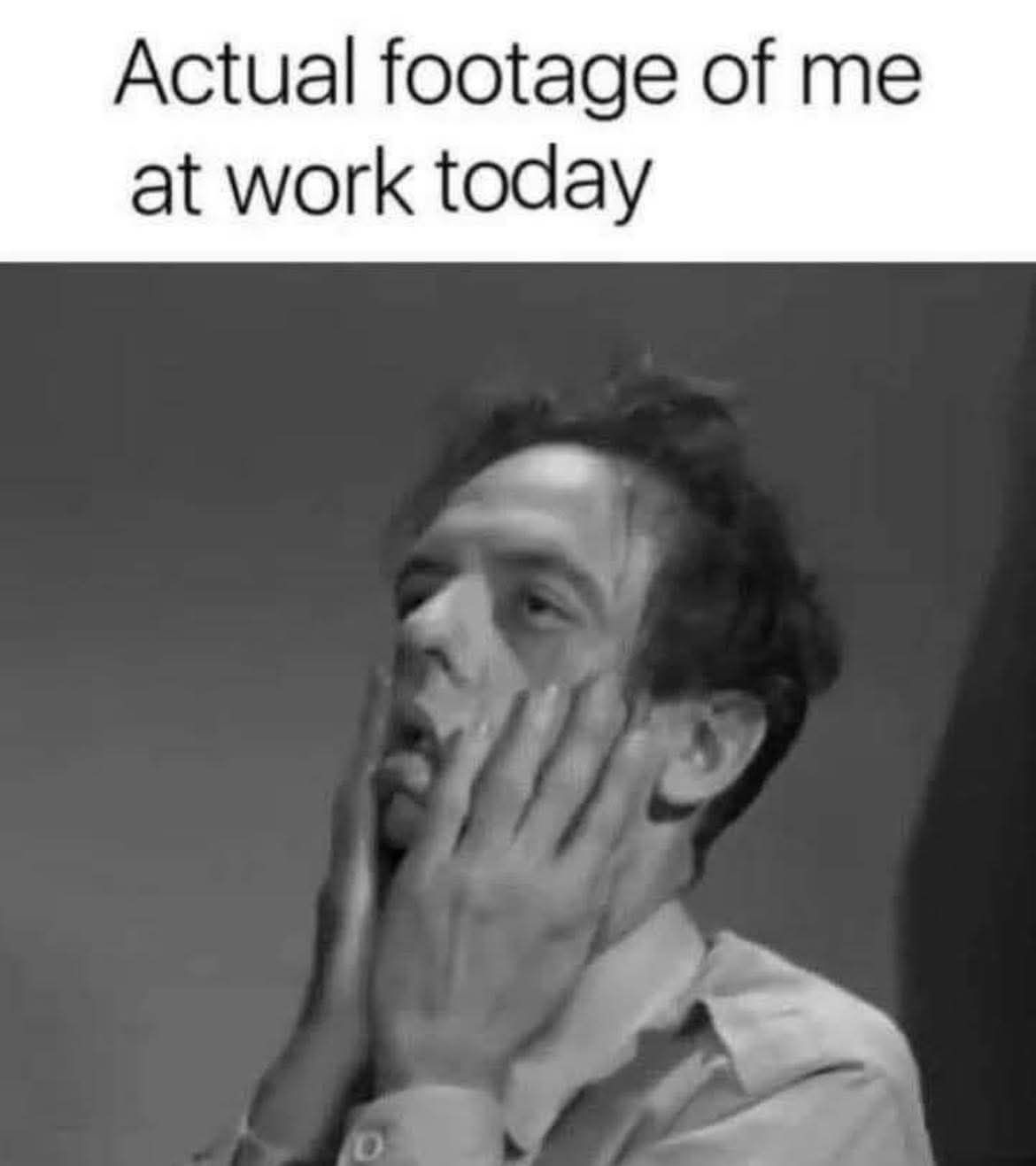 20 Memes That Cover Every Mood You Didn’t Know You Had 3 actual footage of me