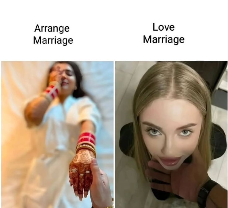 20 Memes That Are Not What They Seem… Or Are They? 3 arrange marriage vs love