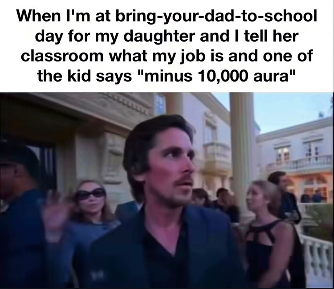 20 Memes That Are Basically Sarcastic Truth Bombs 4 bring your dad to school