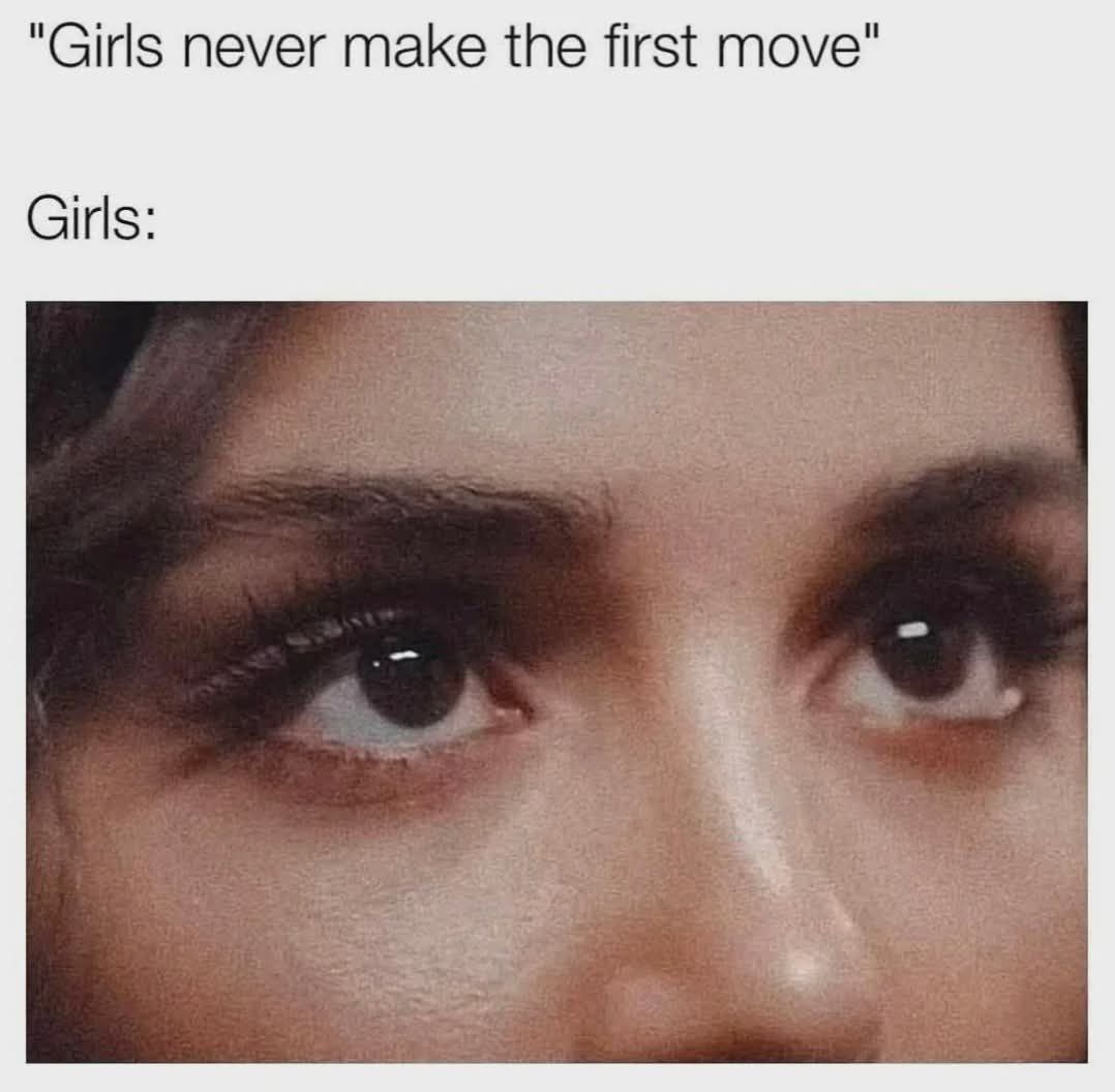 20 Memes Too Fresh to Be Left Unlaughed At 6 girl never make first move