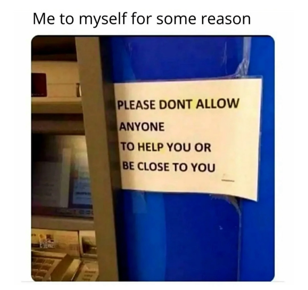 20 Memes That Started as Humor and Became a Situation 12 me to myself for some reason