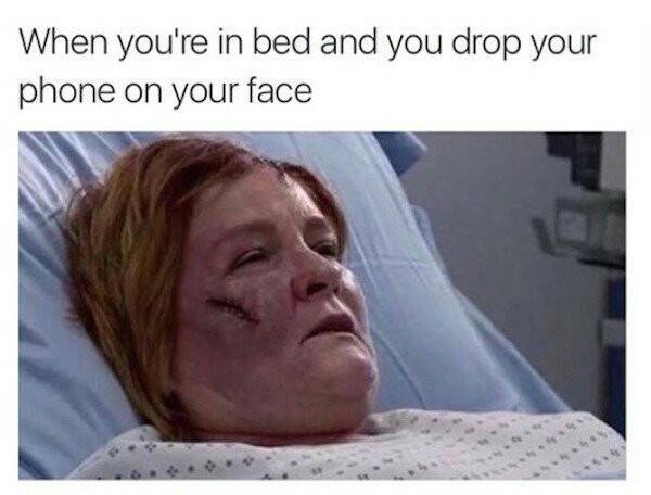 27 Memes to Distract You from Whatever You’re Avoiding 25 Drop phone on face