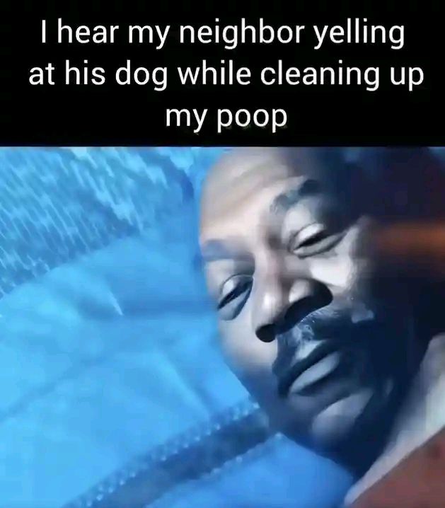 21 Memes That Have the Energy of a Motel Room With No Questions Asked 7 I hear my neighbor