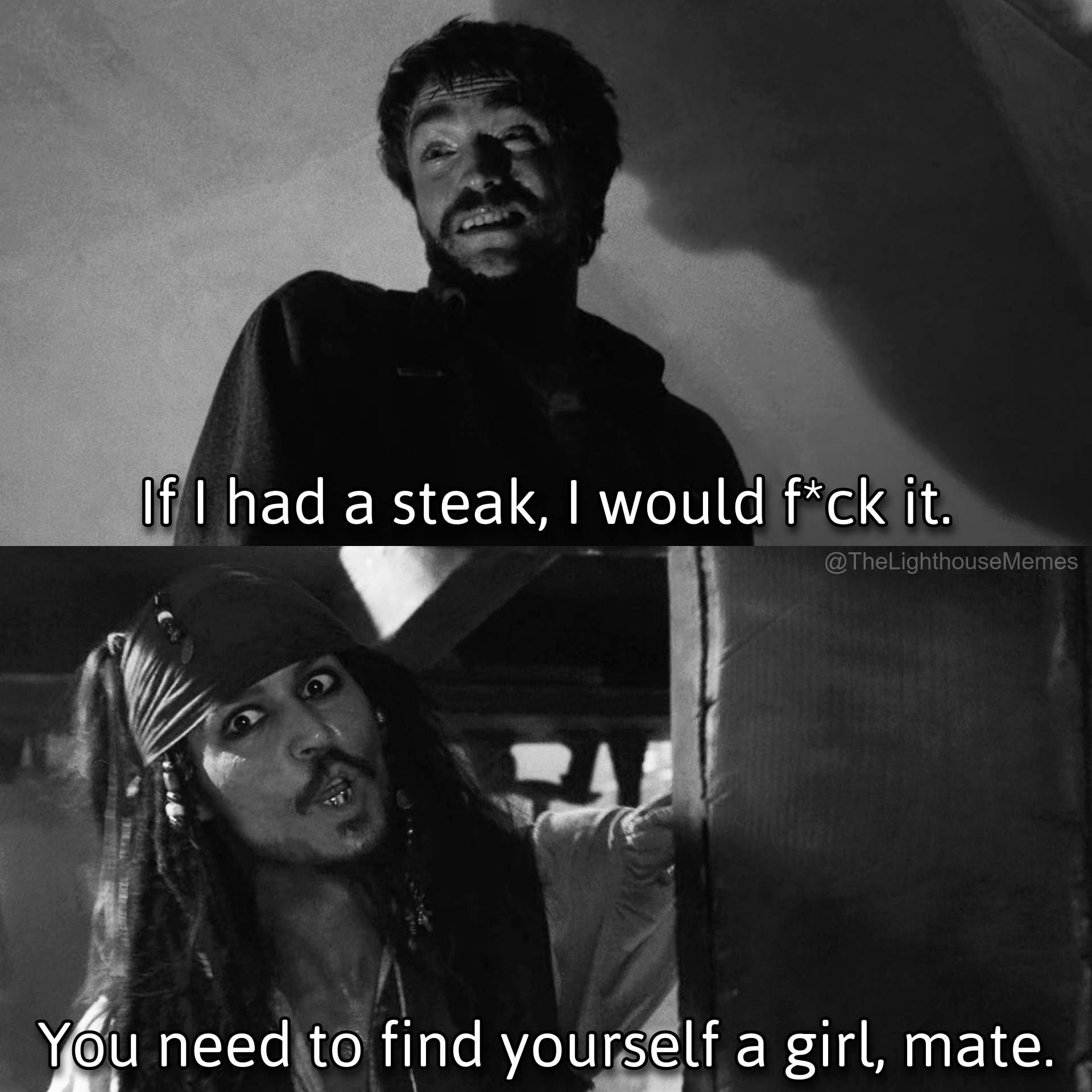 20 'The Lighthouse Memes' More Unhinged Than Two Men Trapped With One Seagull 7 If I had a steak