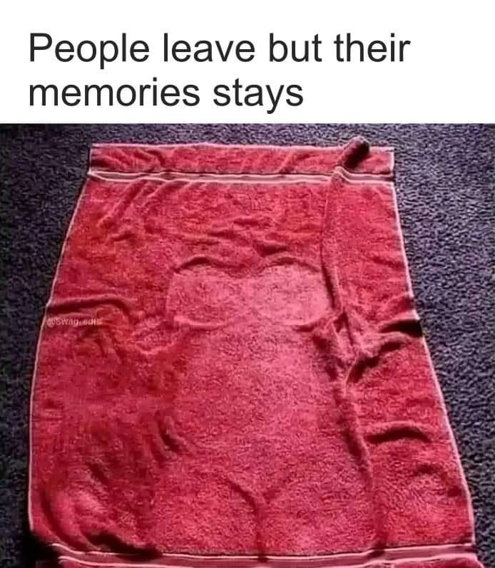 20 Memes That Took the Scenic Route to Dirty 15 People leave their memories