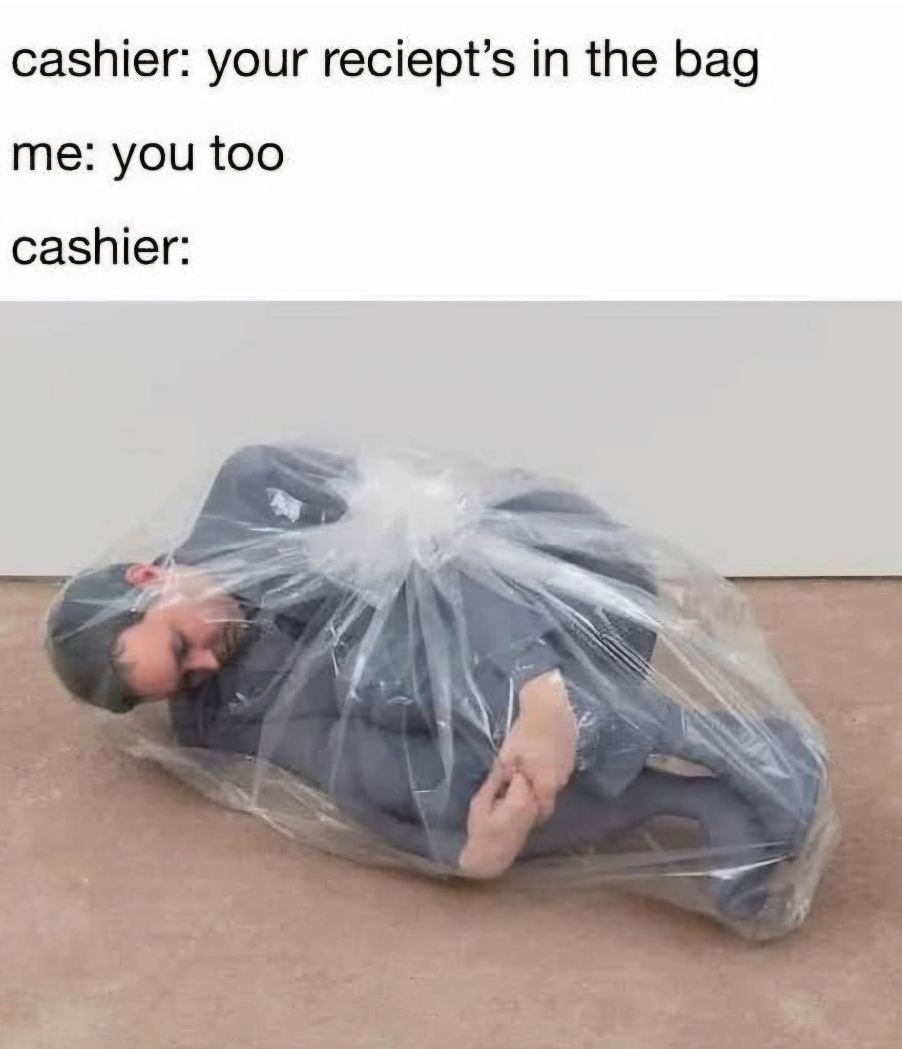 20 Memes That Screamed Internally So You Didn’t Have To 15 Receipts in bag