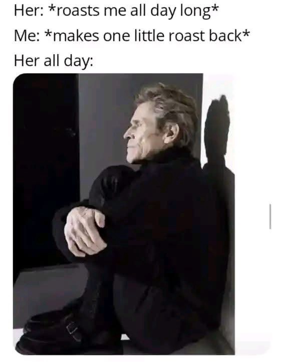 20 Memes That Hit Like Getting Slapped by a Wet Sock 17 Roasts me all day long