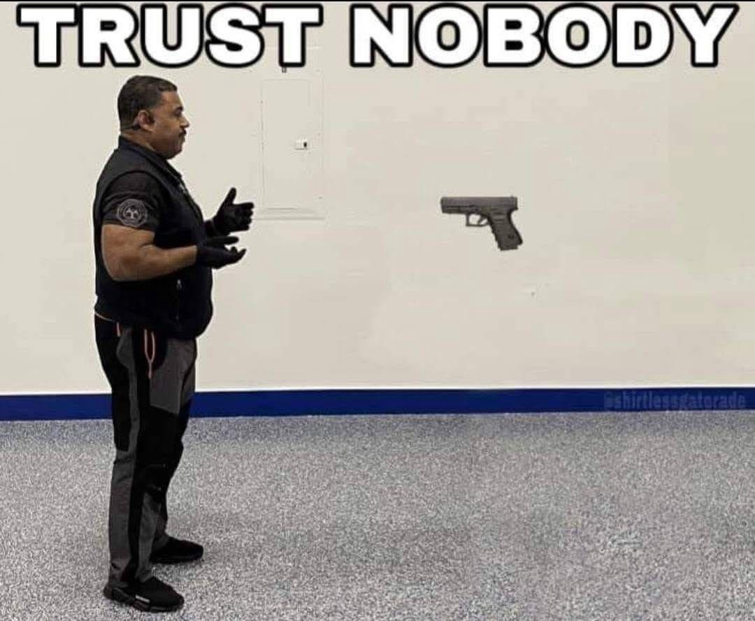 20 Memes That Are Funny, Random, and Occasionally a Little Bit Naughty 21 Trust nobody