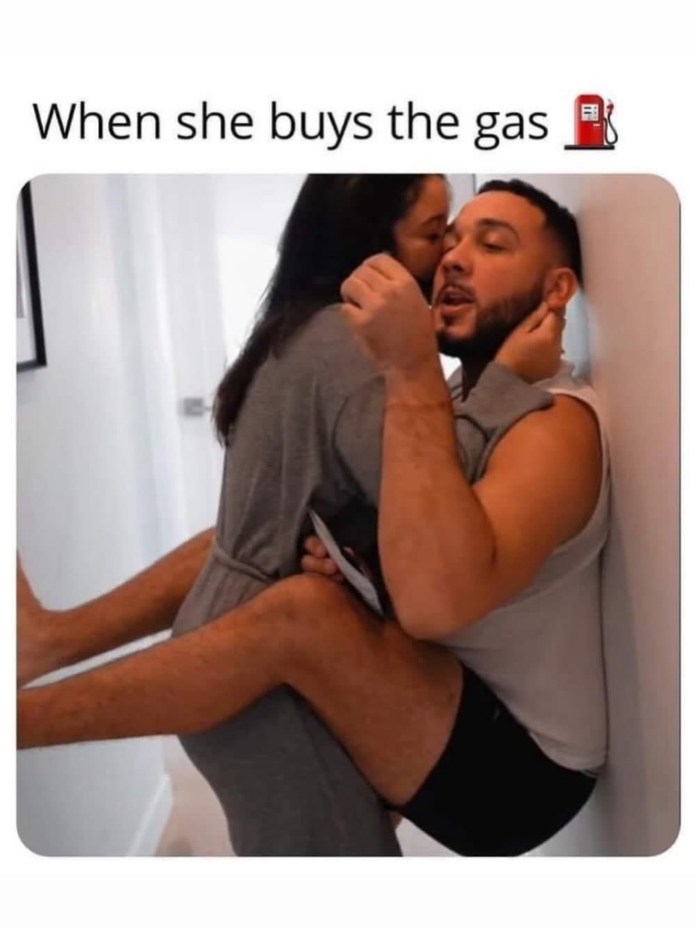 20 Memes That Take a Slightly Naughty Detour Midway 22 When she buys gas