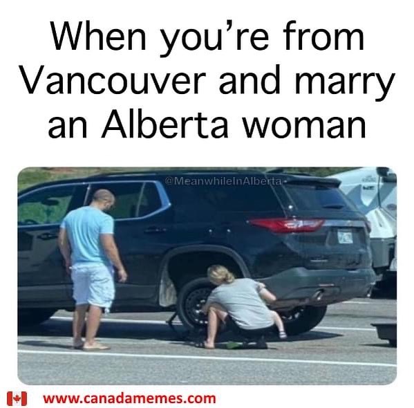 20 Canada Memes That Are One “Eh?” Away From Total Madness 22 When youre from vancuvar