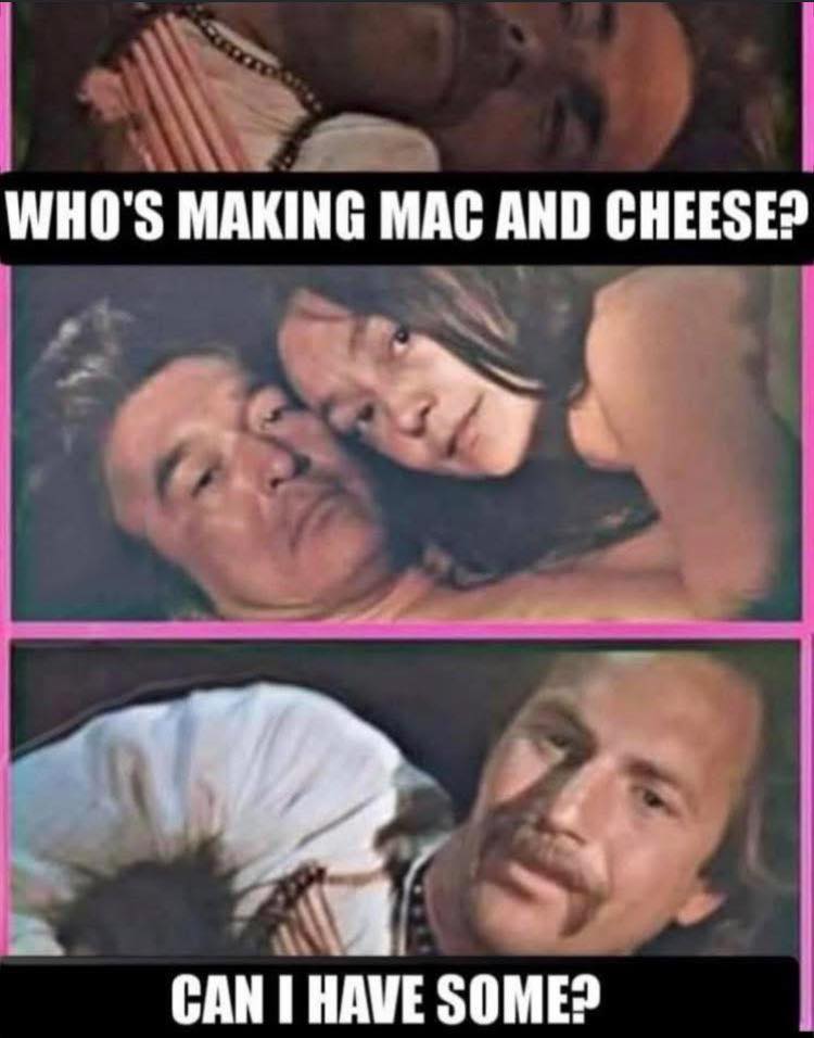 20 Memes That Sneak in a Few Naughty Jokes Between the Madness 21 Whos making mac n cheese