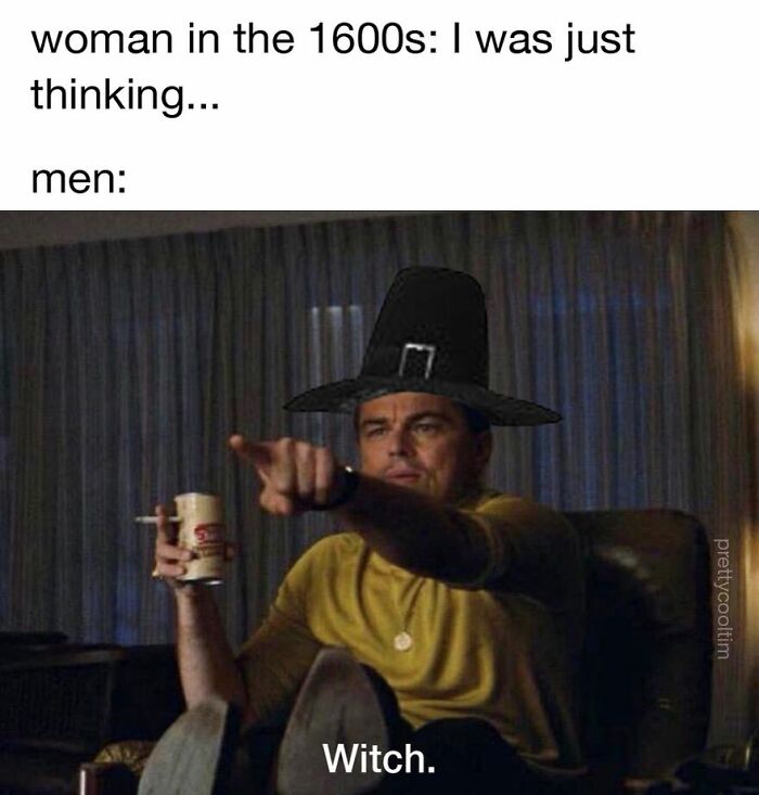 20 Memes That Are Somehow Dumb and Genius at the Same Time 24 Woman in 1600s