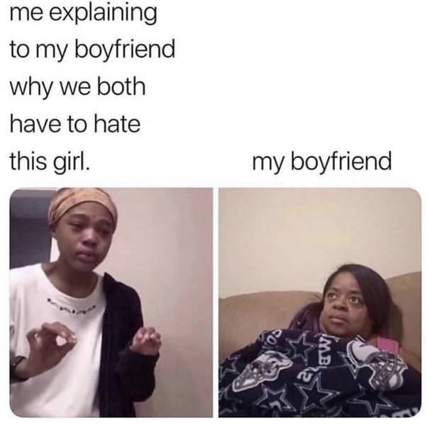 20 Memes That Feel Like They Were Made After Watching You All Day 7 Explaing my bf