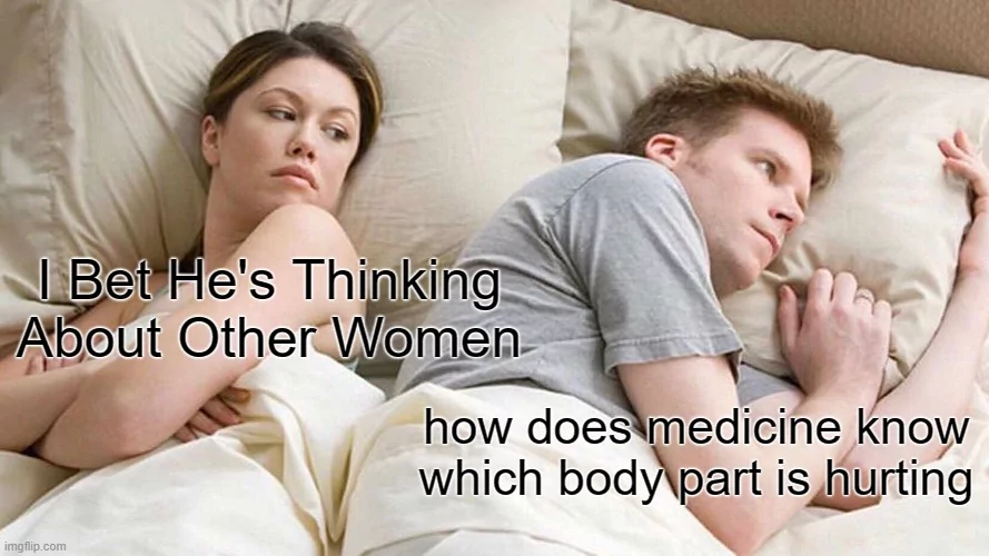 45 Times the "I Bet He's Thinking About Other Women Memes" Nailed It 39 How does medicing know