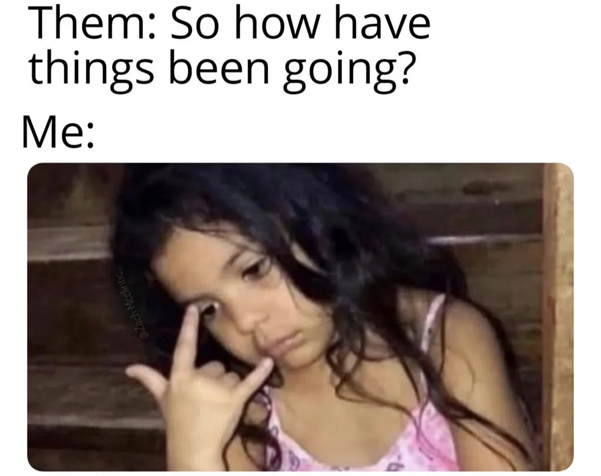 20 Women Memes That Feel Like Hormones Driving a Go-Kart 6 How have things be going