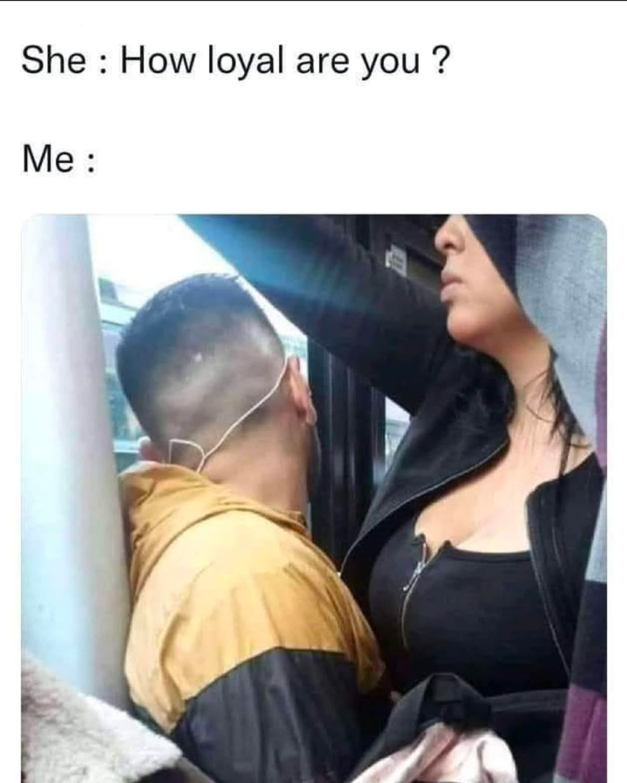 20 Filthy Memes That’ll Make Your Ancestors Disappointed in You 9 How loya are you
