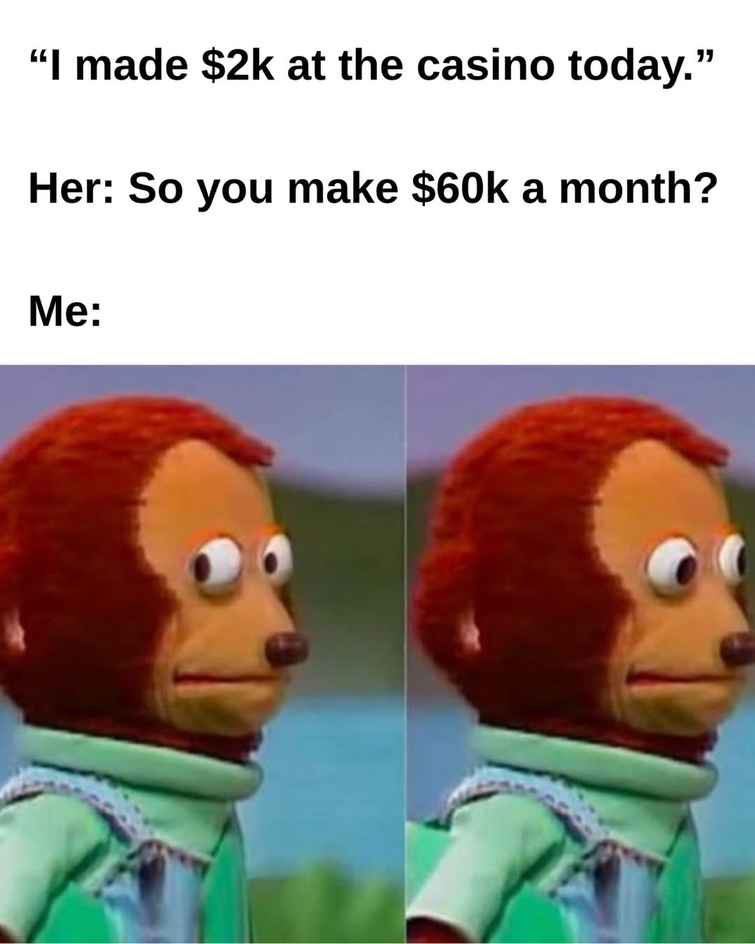20 Casino Memes Perfect for International Casino Day and Bad Decisions 7 I made 2k