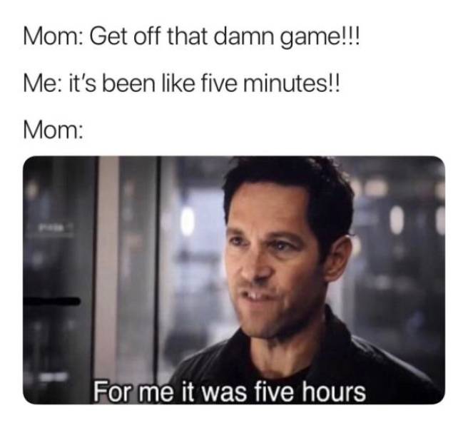 20 Memes That Feel Like They Were Made After Watching You All Day 9 It was 5 hours