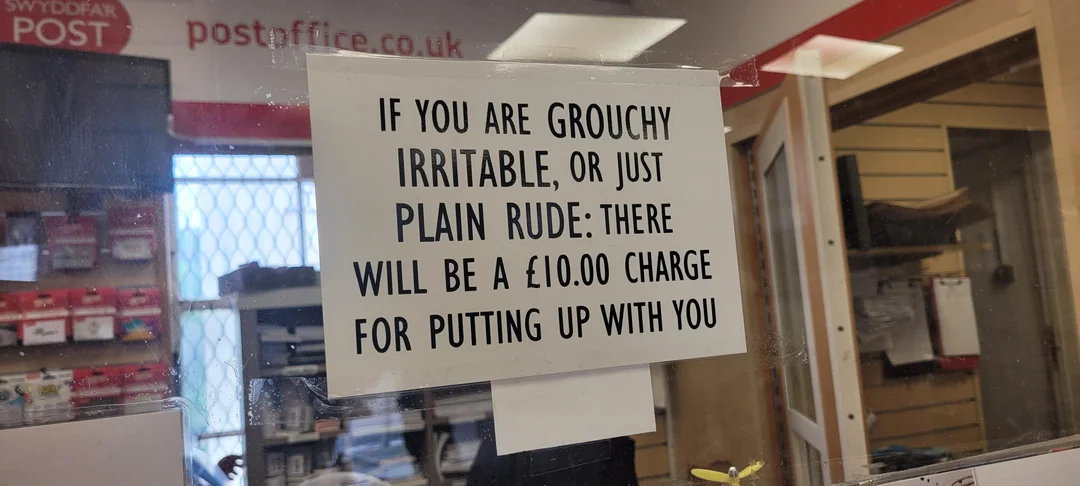 20 British Signs That Feel Aggressively Polite 13 My local Post Office letting you know antisocial behaviour comes with a cost.