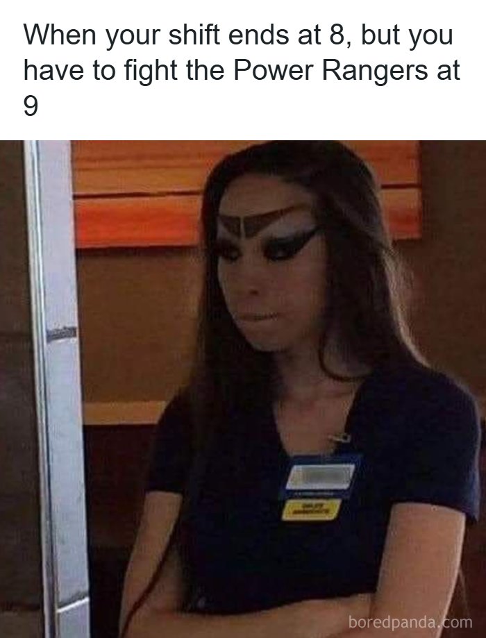 20 Memes That Sound Better in Your Head Than Out Loud 13 Shft ends at 8