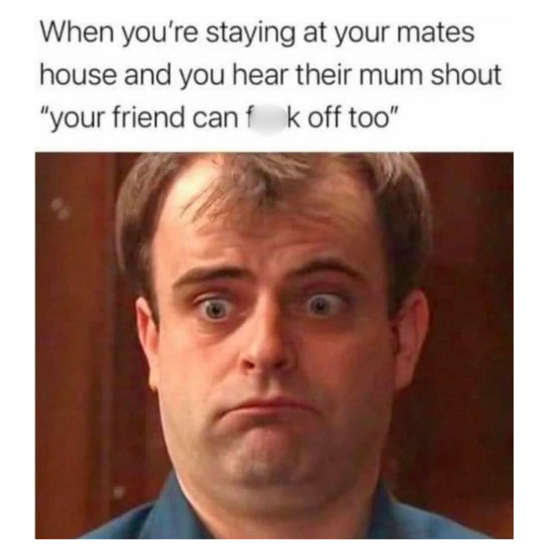20 Memes That Sound Better in Your Head Than Out Loud 15 Staying at mates