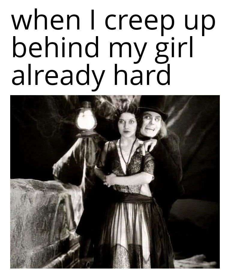 20 Memes That Are Naughty, Dark, and Probably Your Exact Sense of Humor 14 When i creep behid