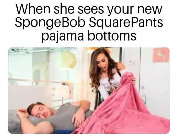 20 Memes That Keep Changing the Radio Station in Your Brain 20 When she see your pajams
