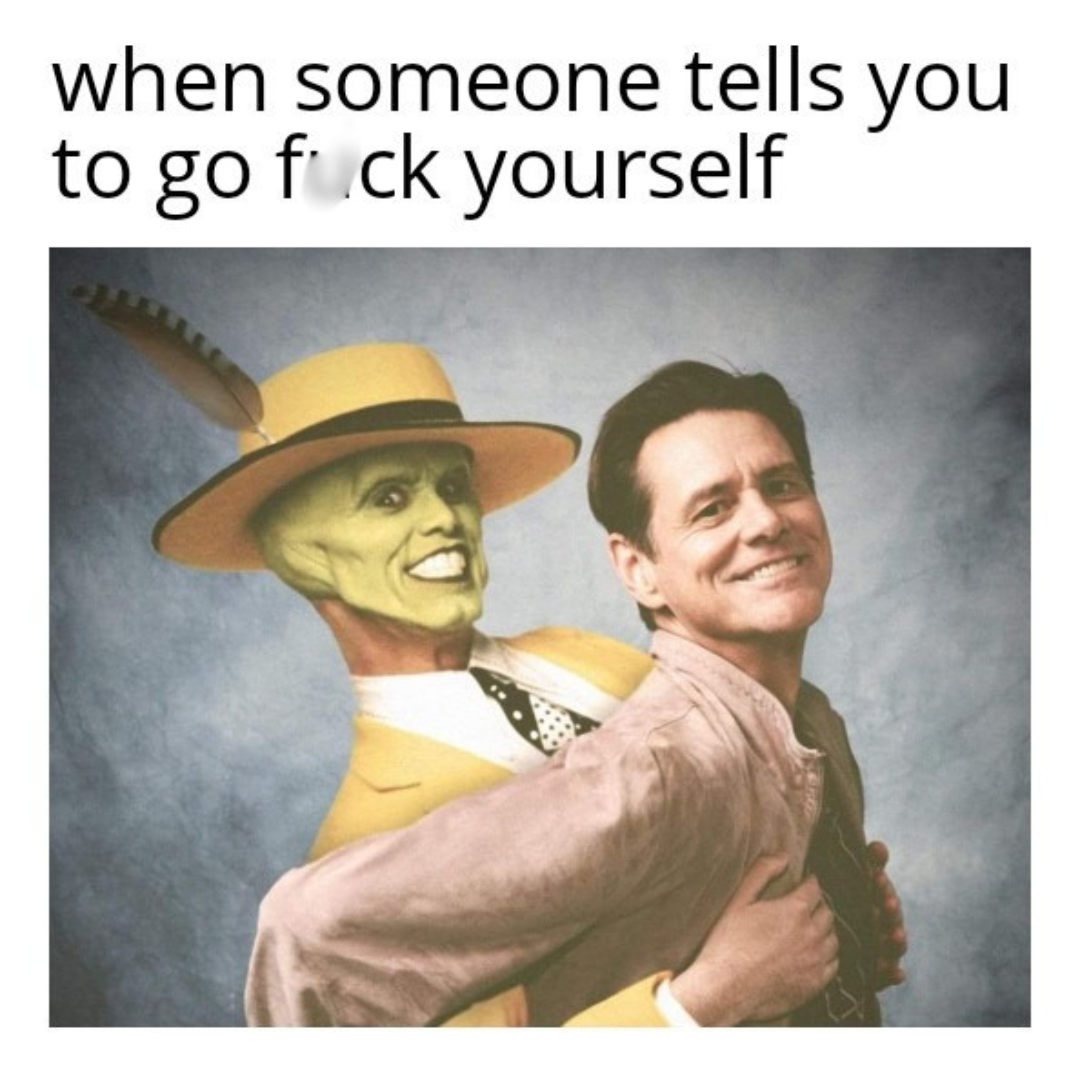 20 Memes That Are Naughty, Dark, and Probably Your Exact Sense of Humor 17 When someone tells you