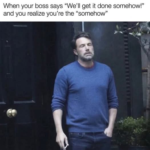 20 Office Memes That Laugh While Everything Is on Fire 19 When your boss says