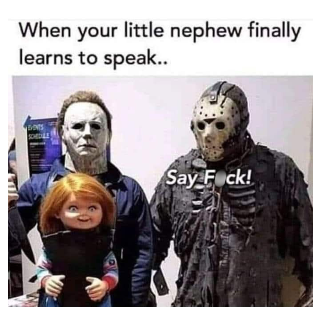 20 Memes That Sound Better in Your Head Than Out Loud 22 When youre little nephew