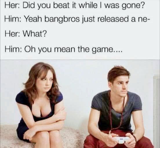 20 Memes That Are One Step Away from Getting Censored 21 You mean the game